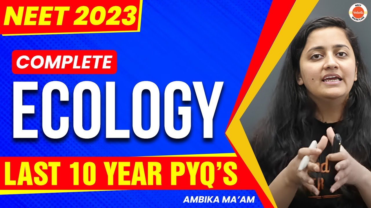 Complete Ecology | NEET 2023 | NEET Biology | Ambika Ma'am | Vedantu NEET