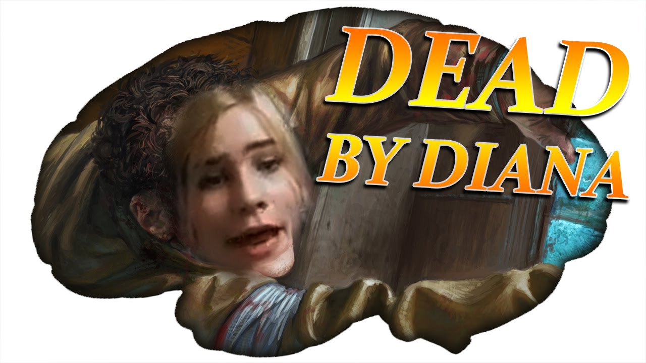 DEAD BY DIANA!