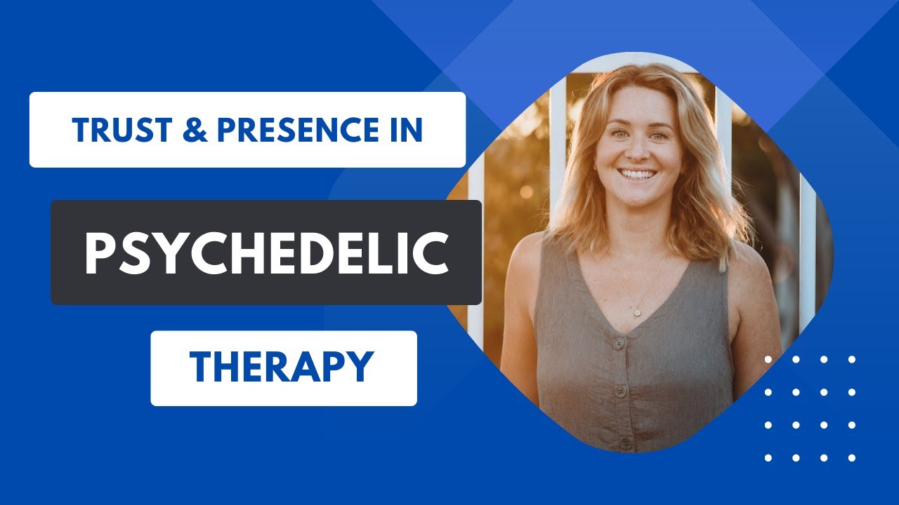 Trust and Presence in Psychedelic-Assisted Therapy with Dr Lauren Macdonald (UK)