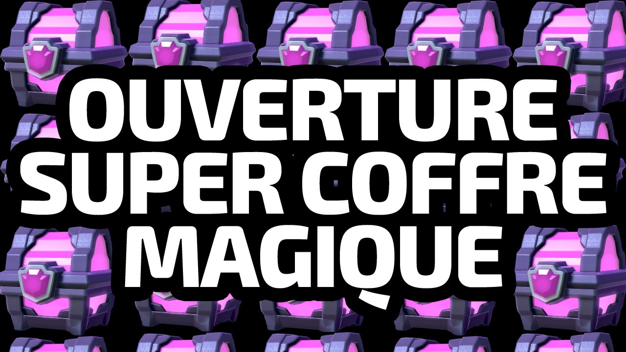 CLASH ROYALE | OUVERTURE D'UN SUPER COFFRE MAGIQUE + COFFRE GEANT !