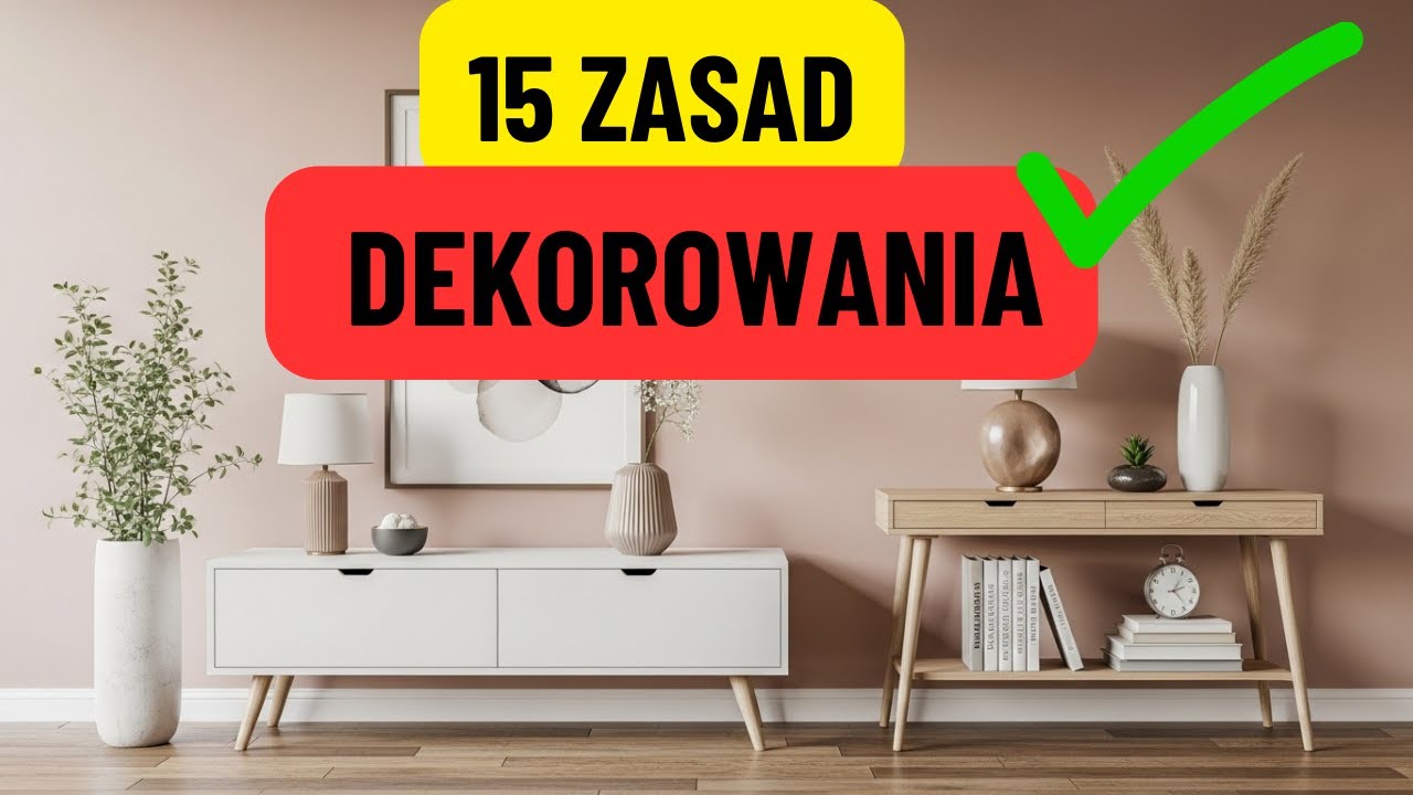 🏡✨ Piętnaście zasad dekoracji, które zmienią twoje życie ✨🏡