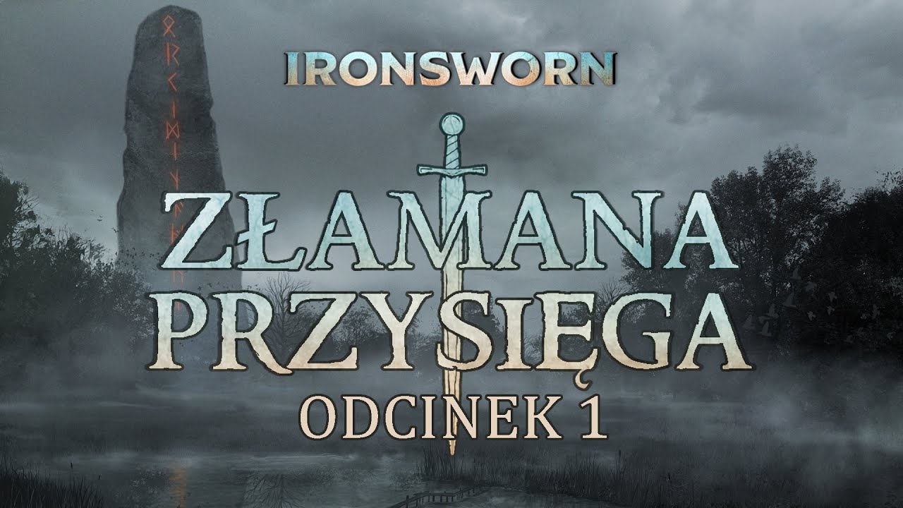Sesja RPG | IRONSWORN | ZŁAMANA PRZYSIĘGA, odc. 1 z 6