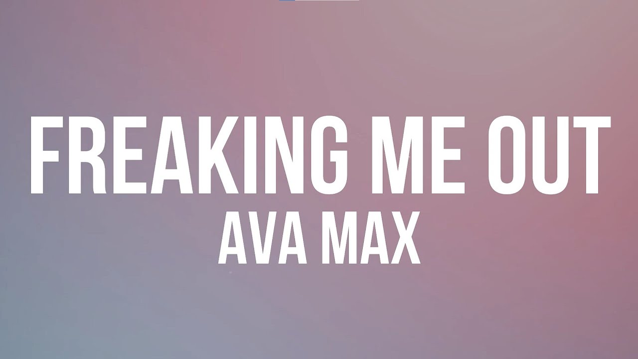 Ava Max - Freaking Me Out (Lyrics Video)