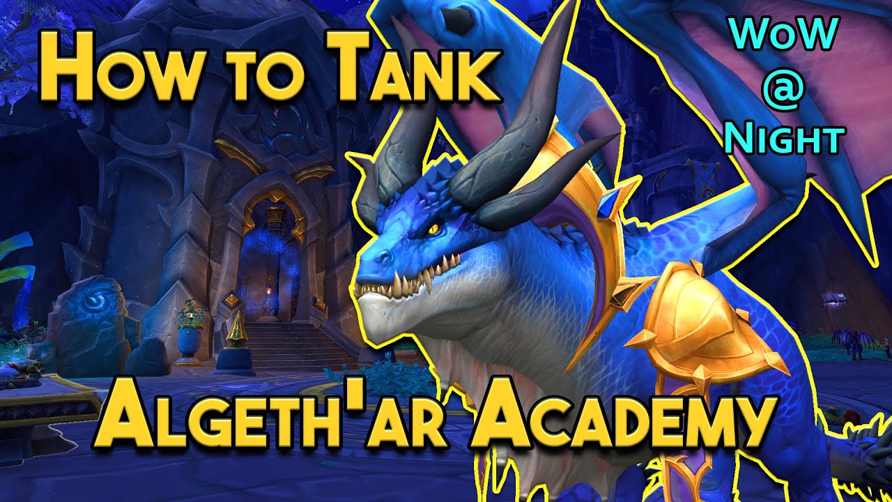 How to Tank Algeth'ar Academy