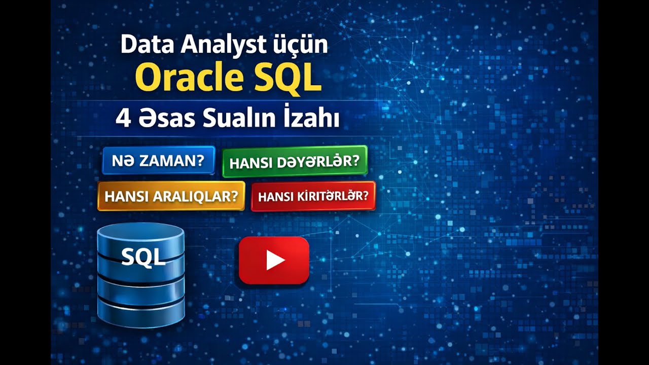 Data Analyst üçün Oracle SQL – 4 əsas sualın izahı