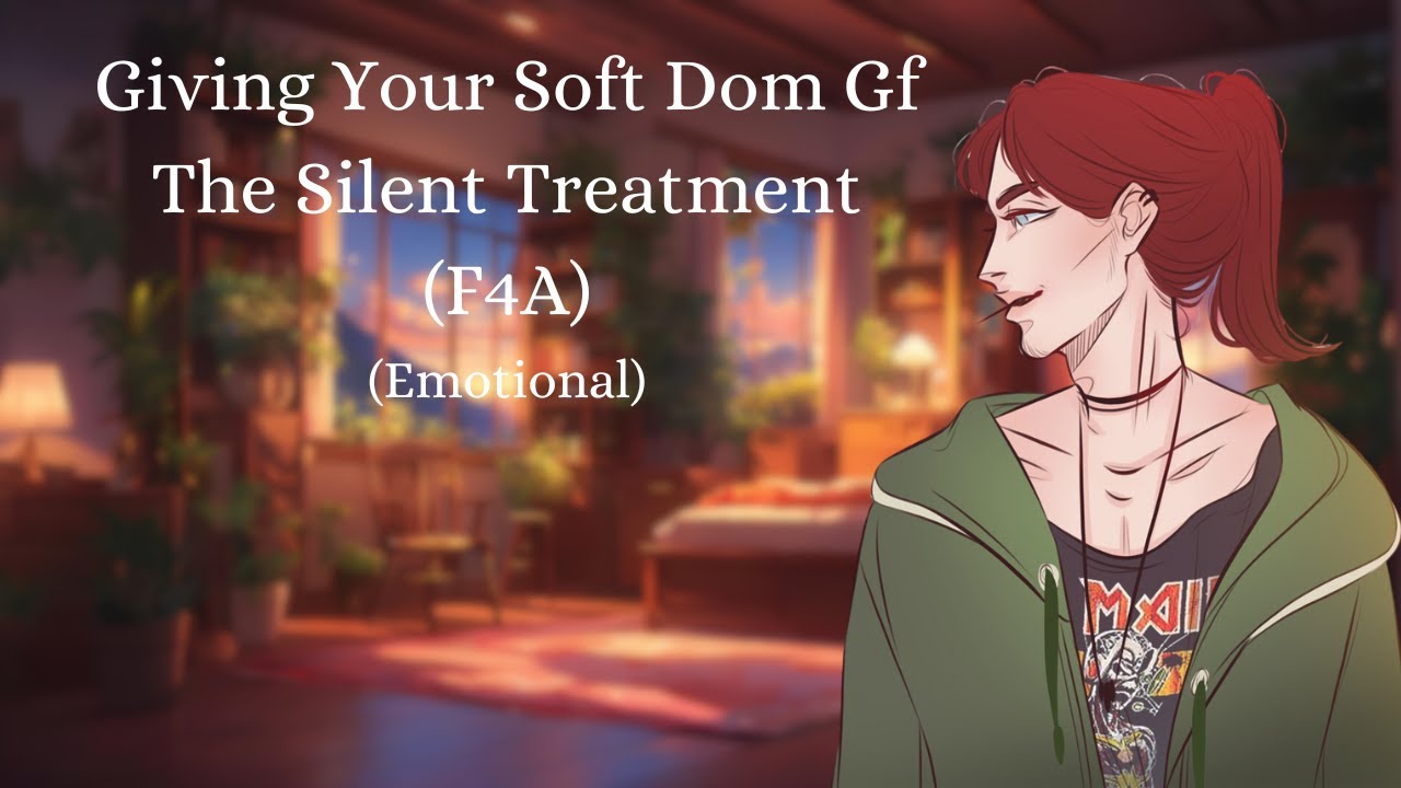 Giving Your Soft Dom Gf The Silent Treatment (F4A) (Emotional)