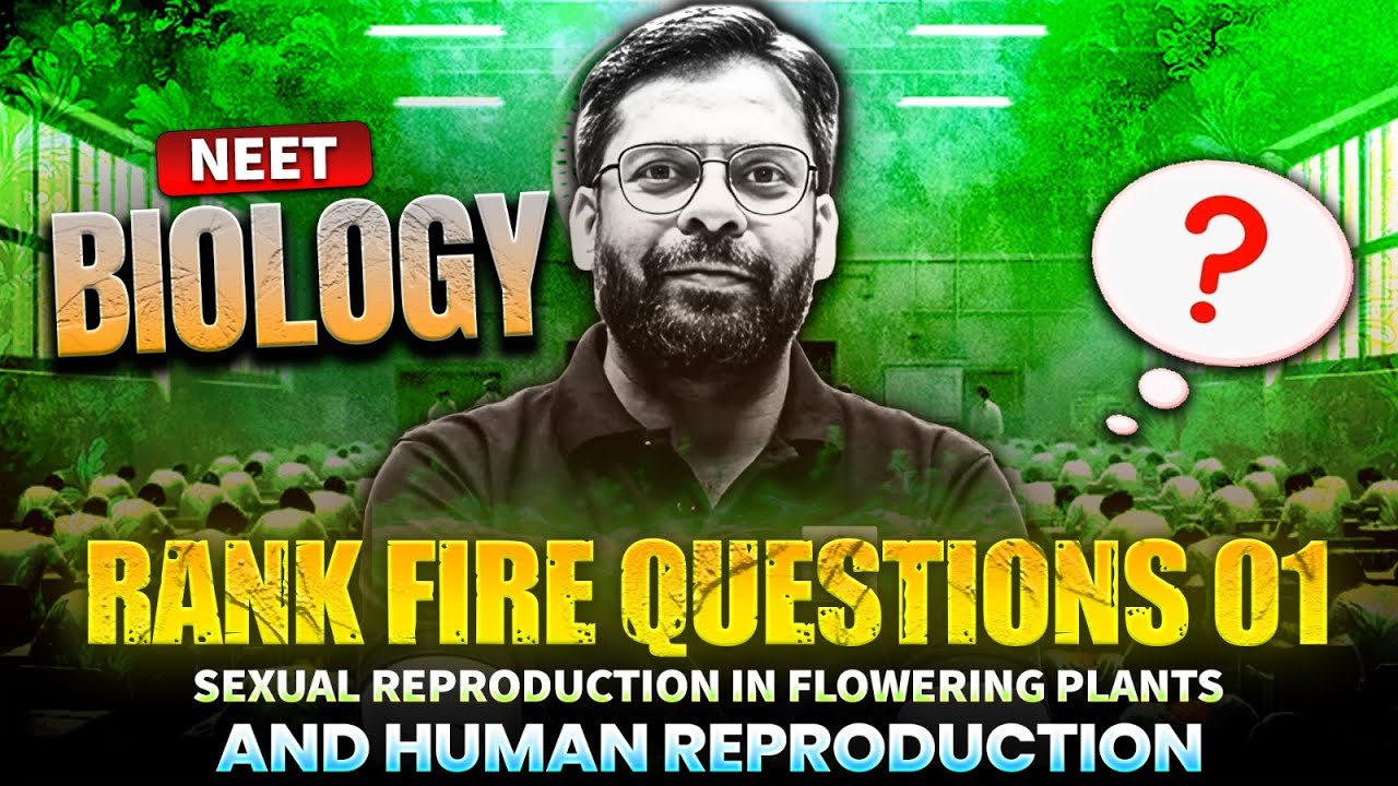 NEET Biology Rank Fire Questions 01 | Sexual Reproduction in Plants & Humans | Rapid MCQs