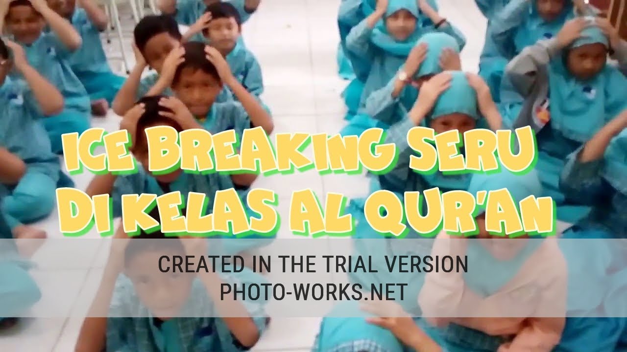 ice breaking seru al qur'an - ice breaking seru di kelas al qur'an