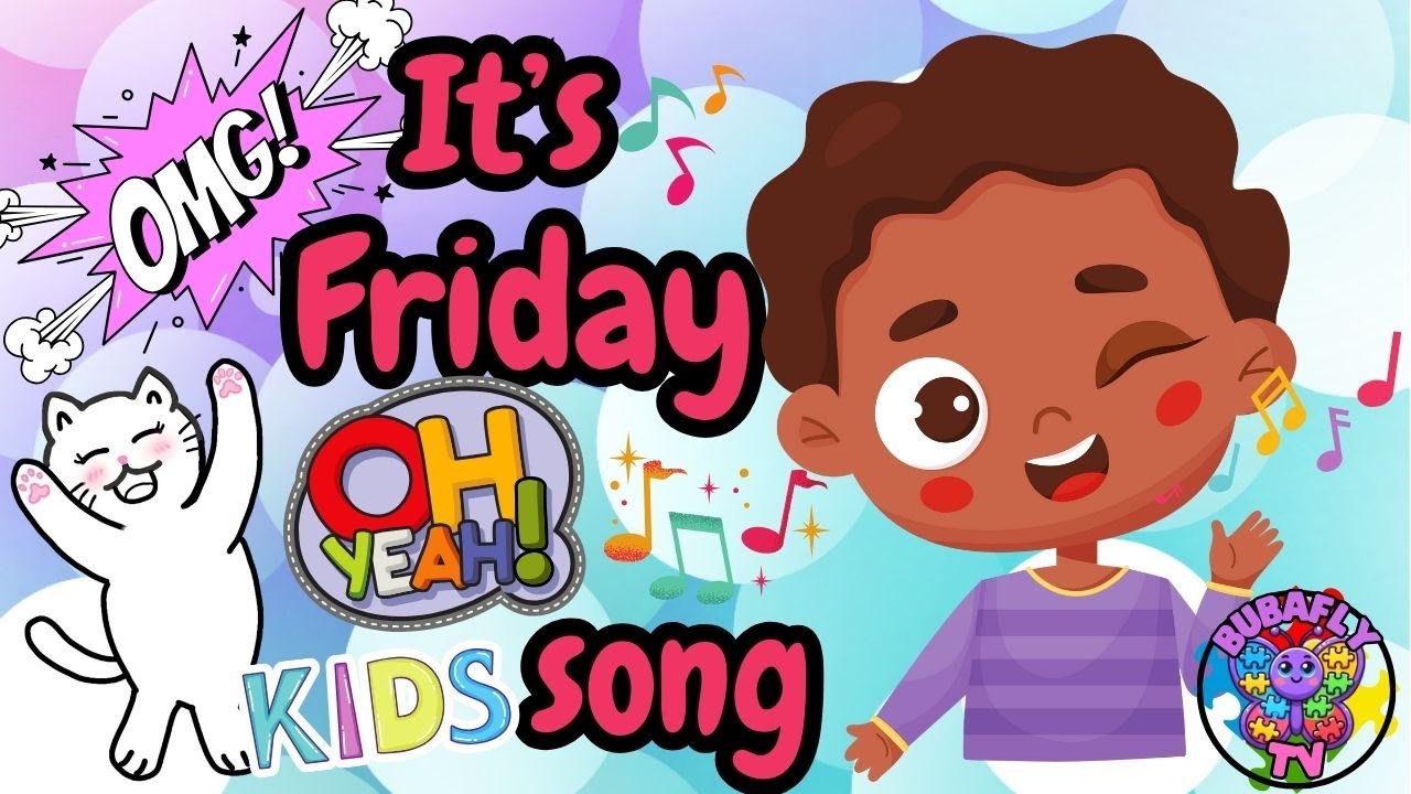 Bubafly TV - It's Friday Song for kids - Happy Morning - Autism Kids Channel