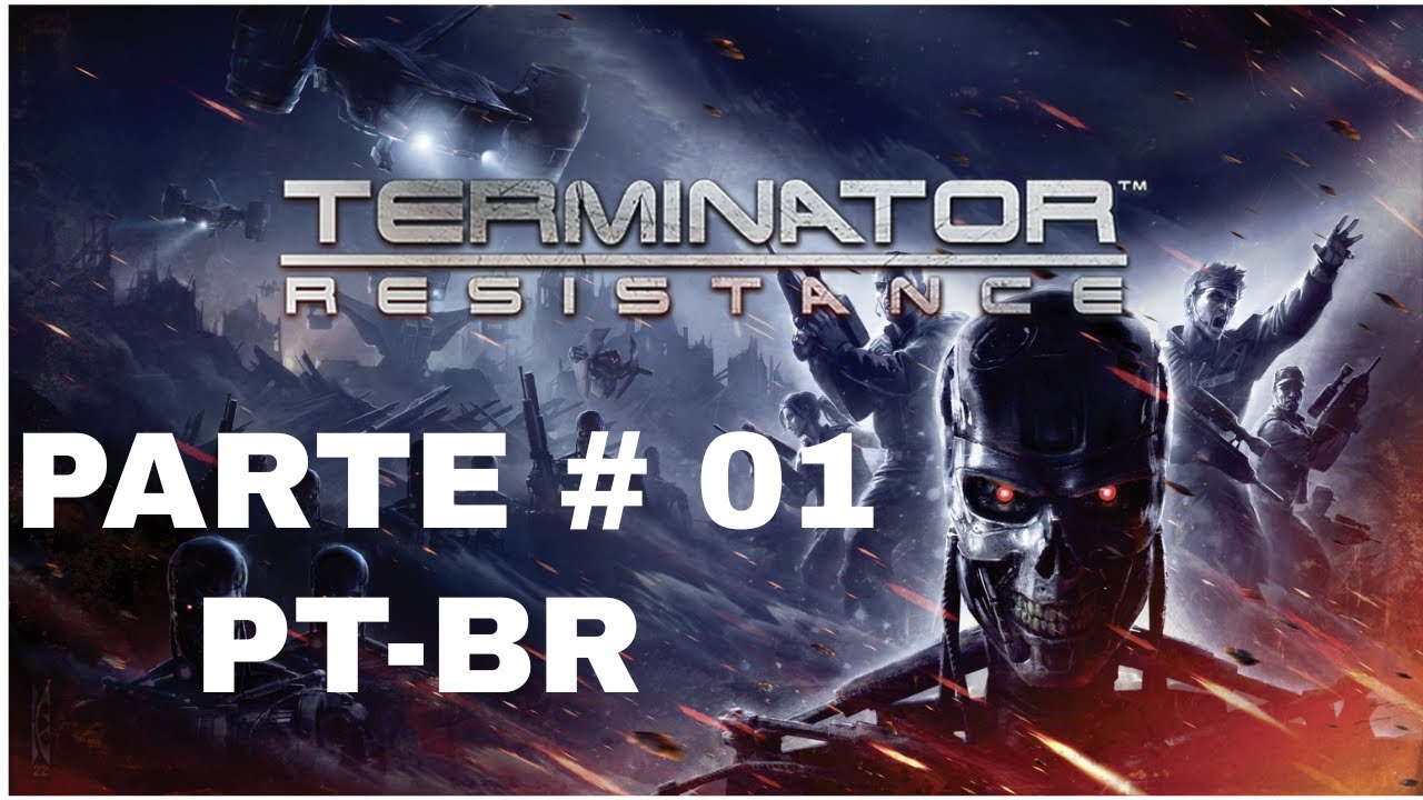 EM BUSCAR DA RESISTÊNCIA - TERMINATOR RESISTANCE - PARTE #01
