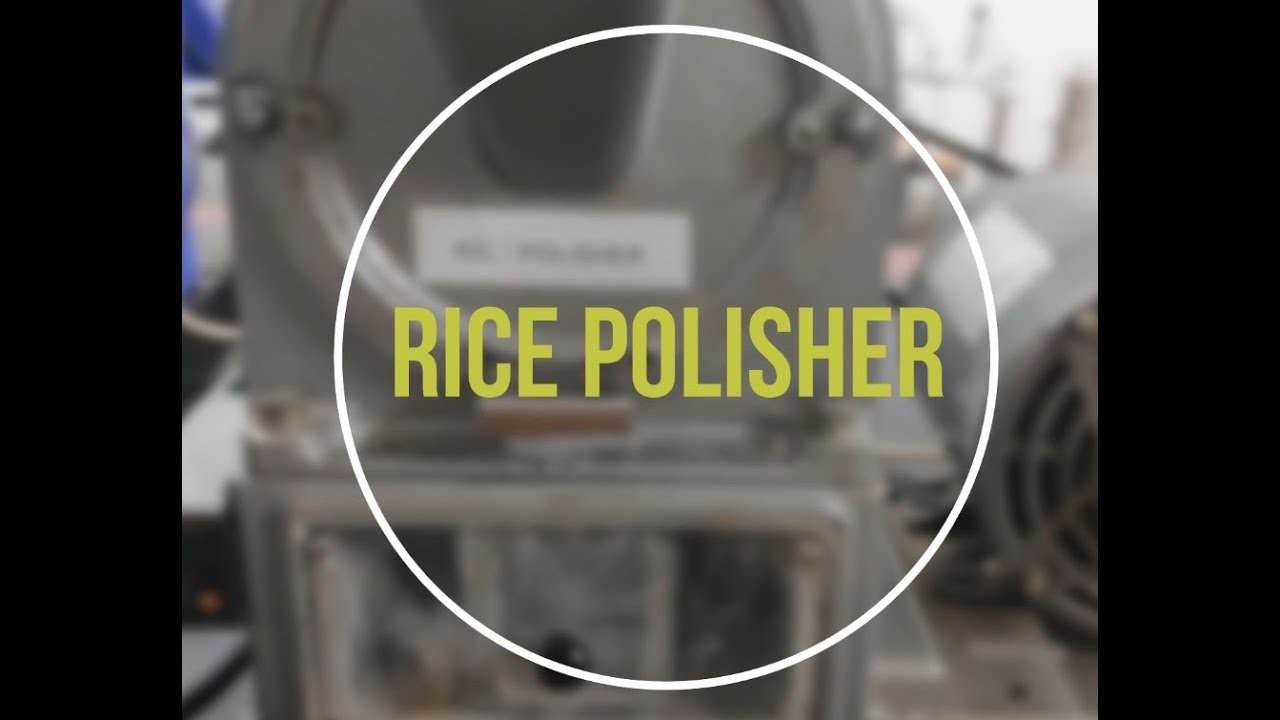 Polishing of Rice/ Rice polisher