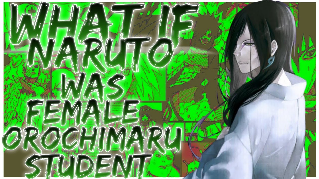 what if naruto was a female orochimaru student