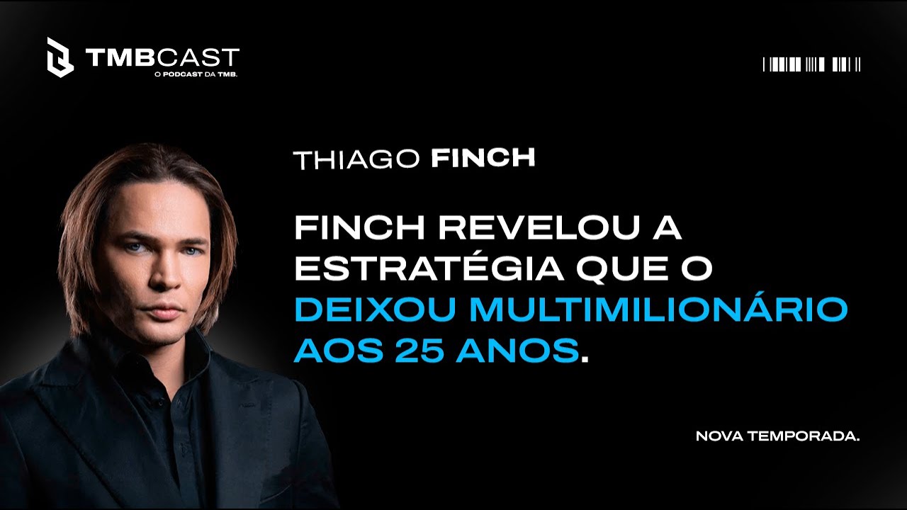 Começou a empreender aos 12 anos e hoje fatura 128 milhões em um dia | Thiago Finch - TMBcast #01