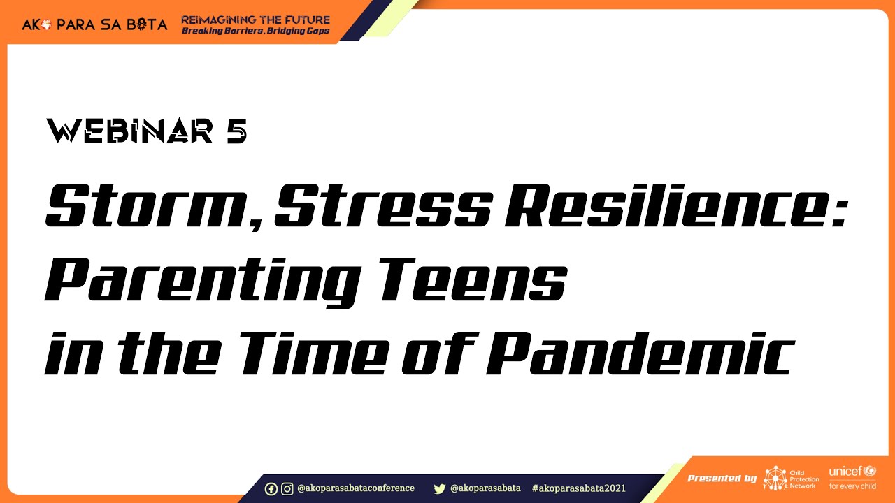 APSB 2021 Webinar 5: Storm, Stress Resilience. Parenting Teens in the Time of Pandemic