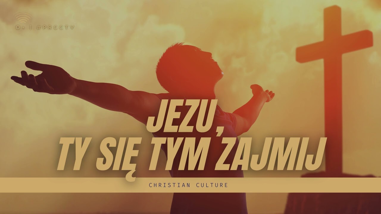 🎵 Jezu, Ty się tym zajmij - Pieśń, która poruszy każde serce 👉 🌎 🔥| #Polish #Worship
