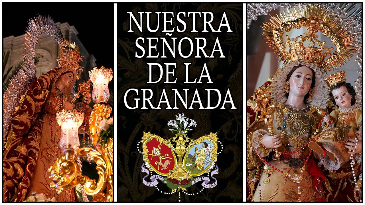 NUESTRA SEÑORA DE LA GRANADA - TRASLADO CATEDRAL GRANADA 2025