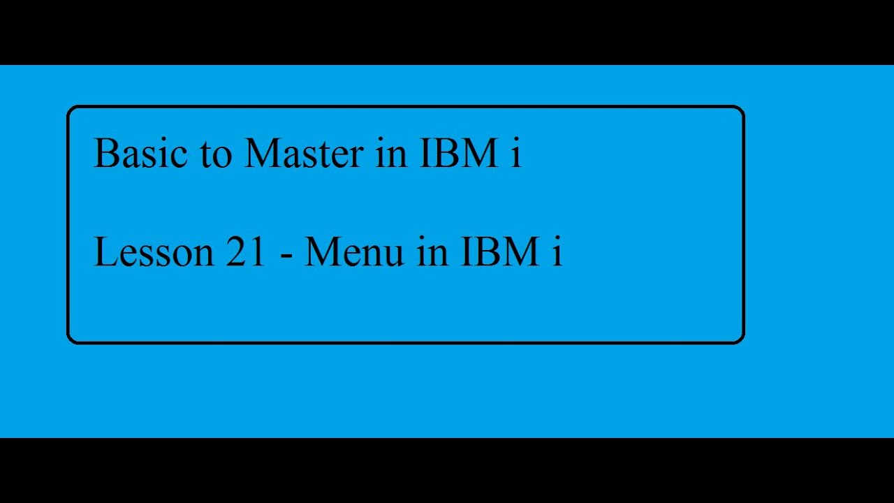 Basic to Master in IBM i Lesson 21:  Menu in IBM i (AS400)