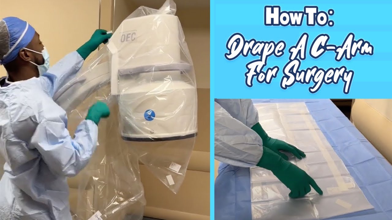 How To Drape A C-Arm For Surgery