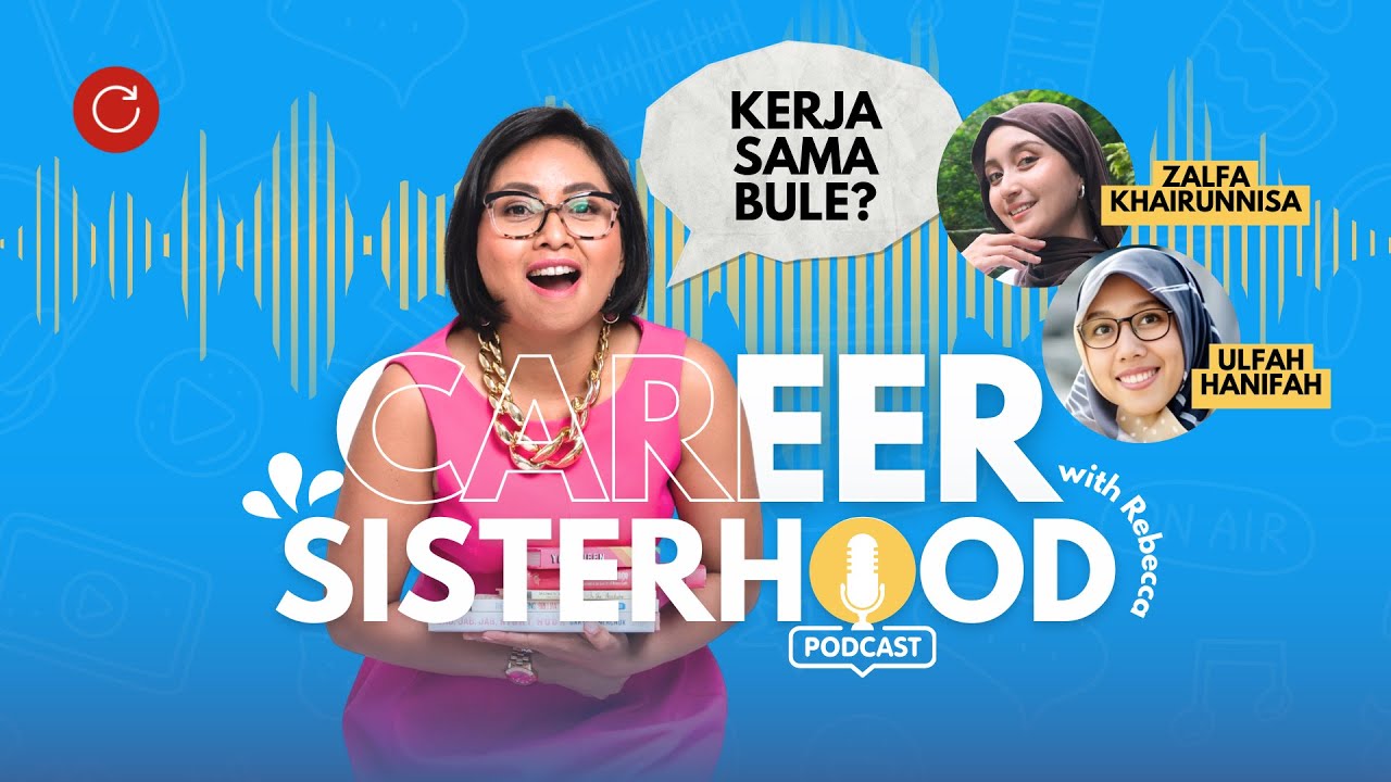 Episode #03: Kerja dengan Orang Asing | Career Sisterhood Podcast