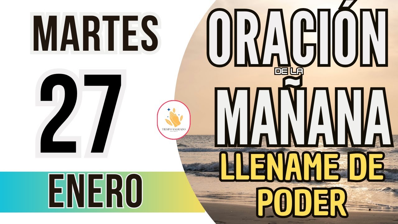 Oracion de la Mañana De Hoy Martes 27 de Enero
