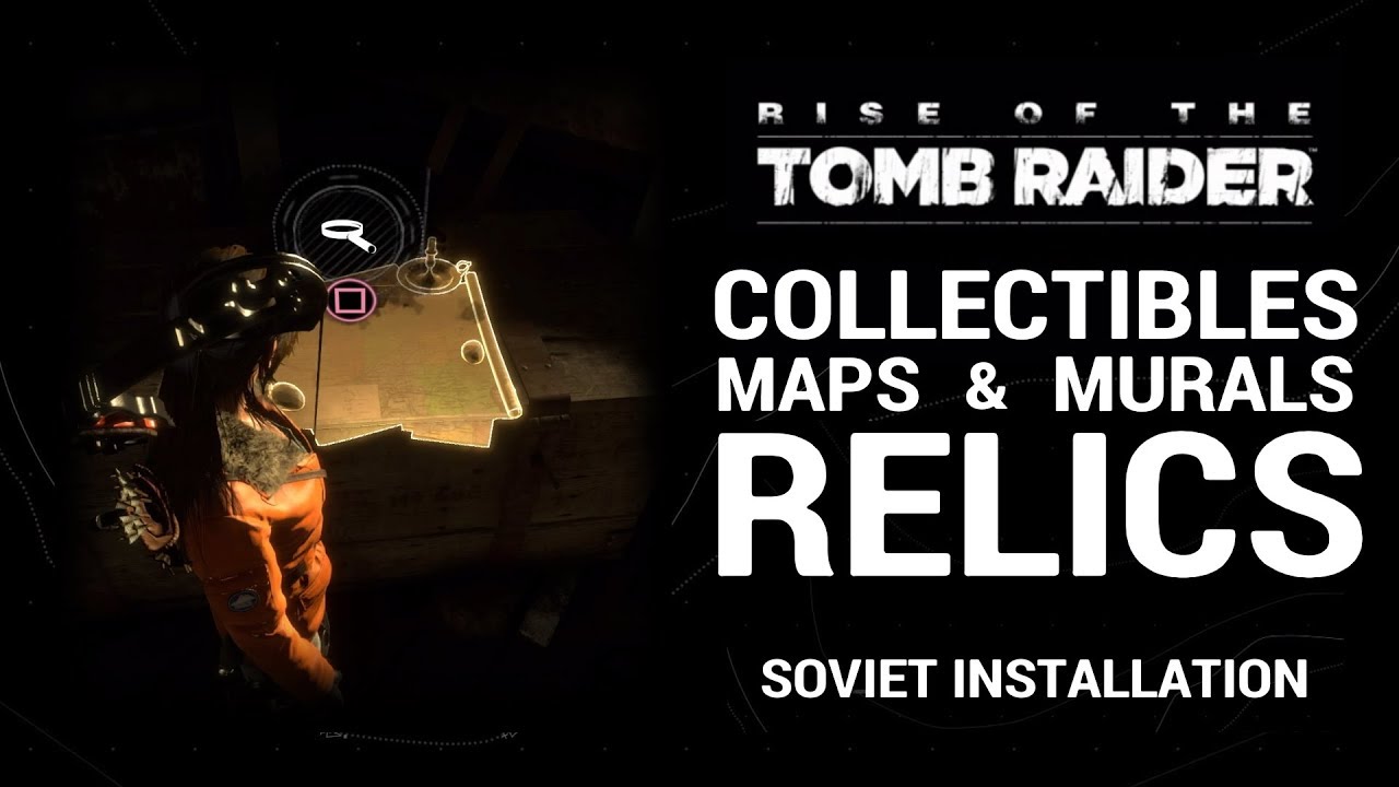 Rise of the Tomb Raider - Soviet Installation | COLLECTIBLES (MAPS, MURALS, RELICS)