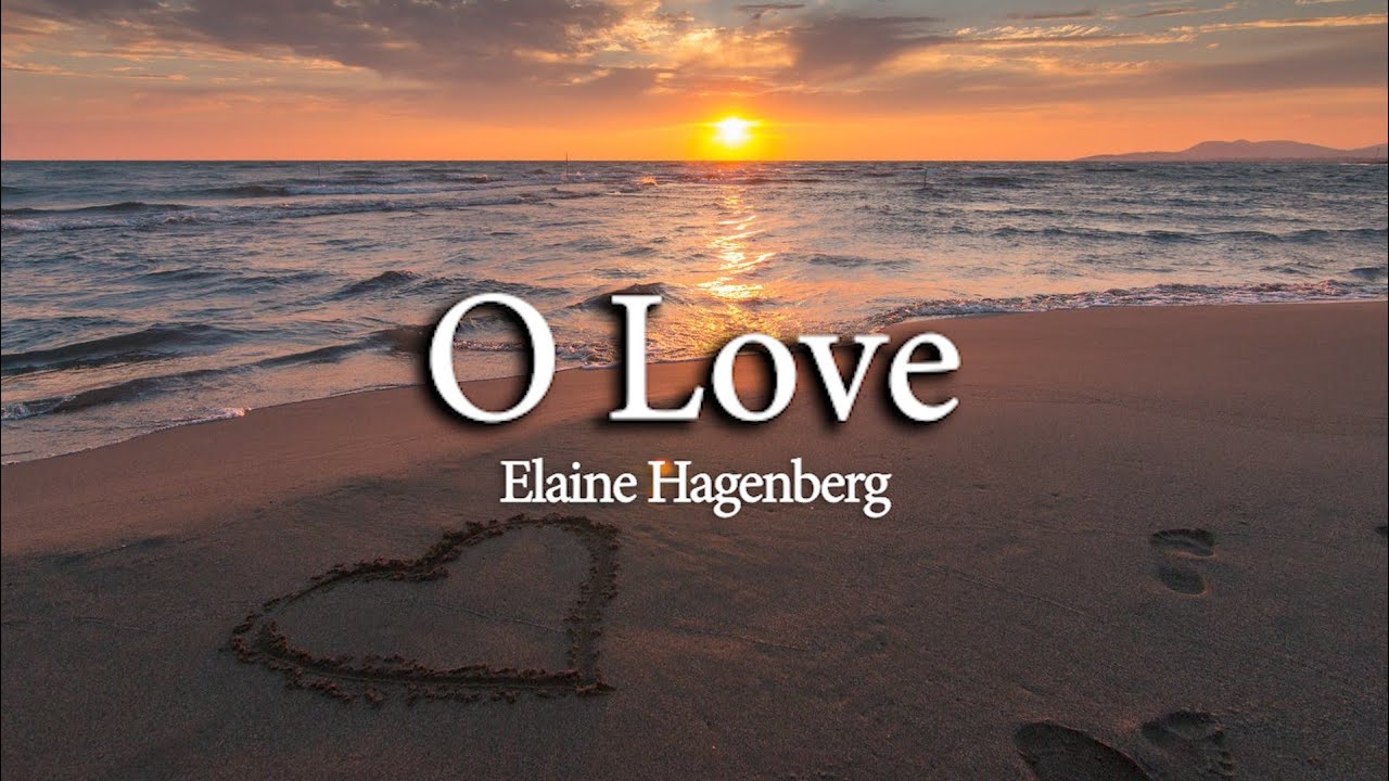 O Love | Elaine Hagenberg | Piano Accompaniment with Cello | Lyrics