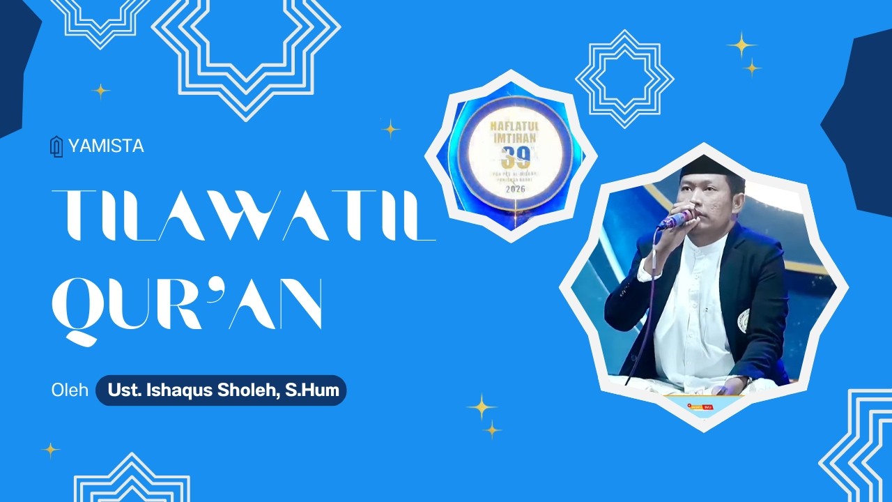 Lantunan Ayat Suci Al-Qur'an Paling Syahdu - Ust. Ishaqus Sholeh, S.Hum | Malam Haflatul Imtihan