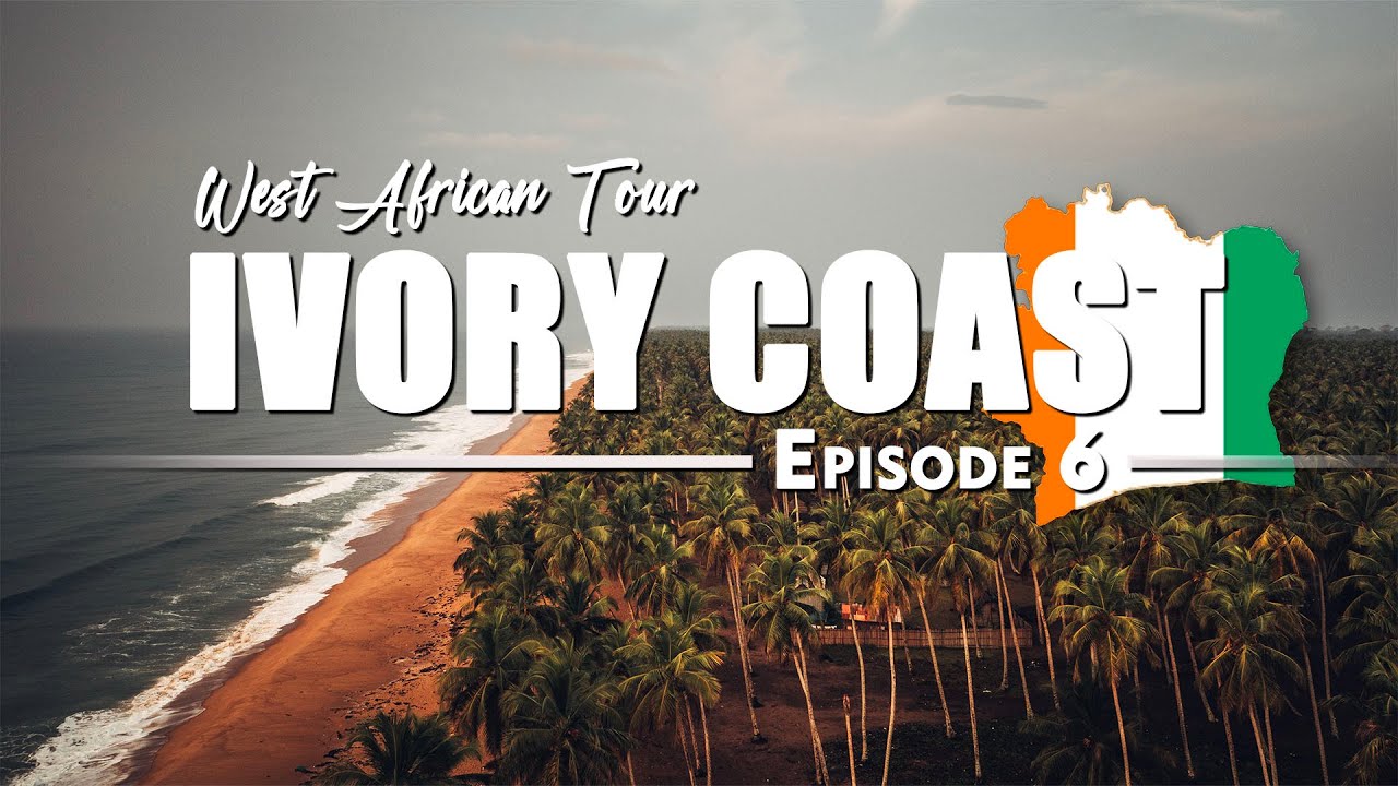 Westafrika Tour - IVORY COAST- Episode 6