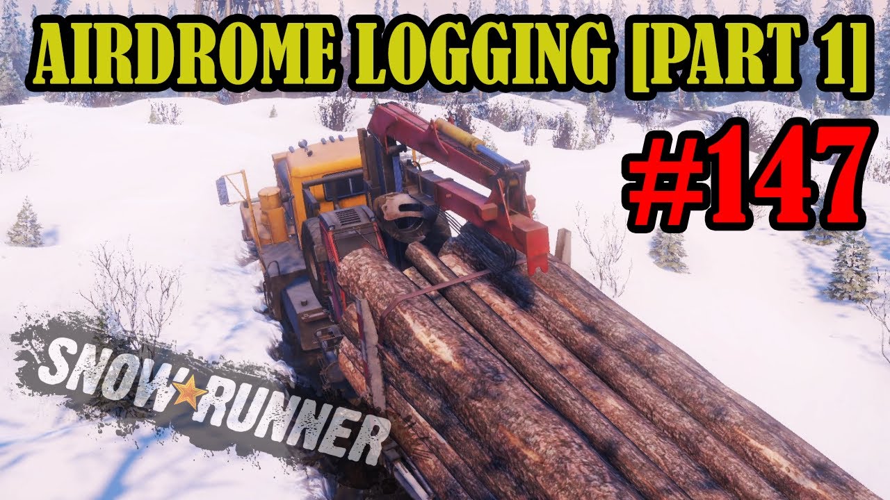 Airdrome Logging - White Valley, Alaska - Part 147 - Snowrunner Playthrough
