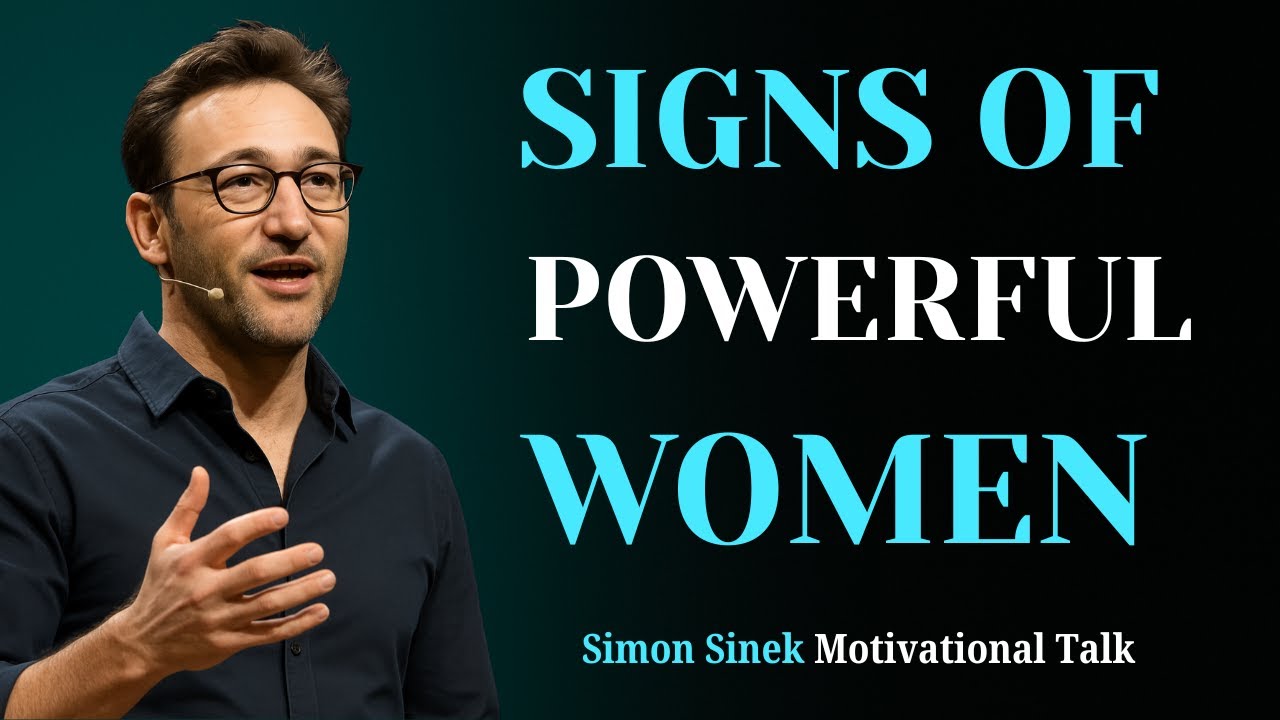 Signs of Powerful Woman | Simon Sinek's Life Changing Advice to Women