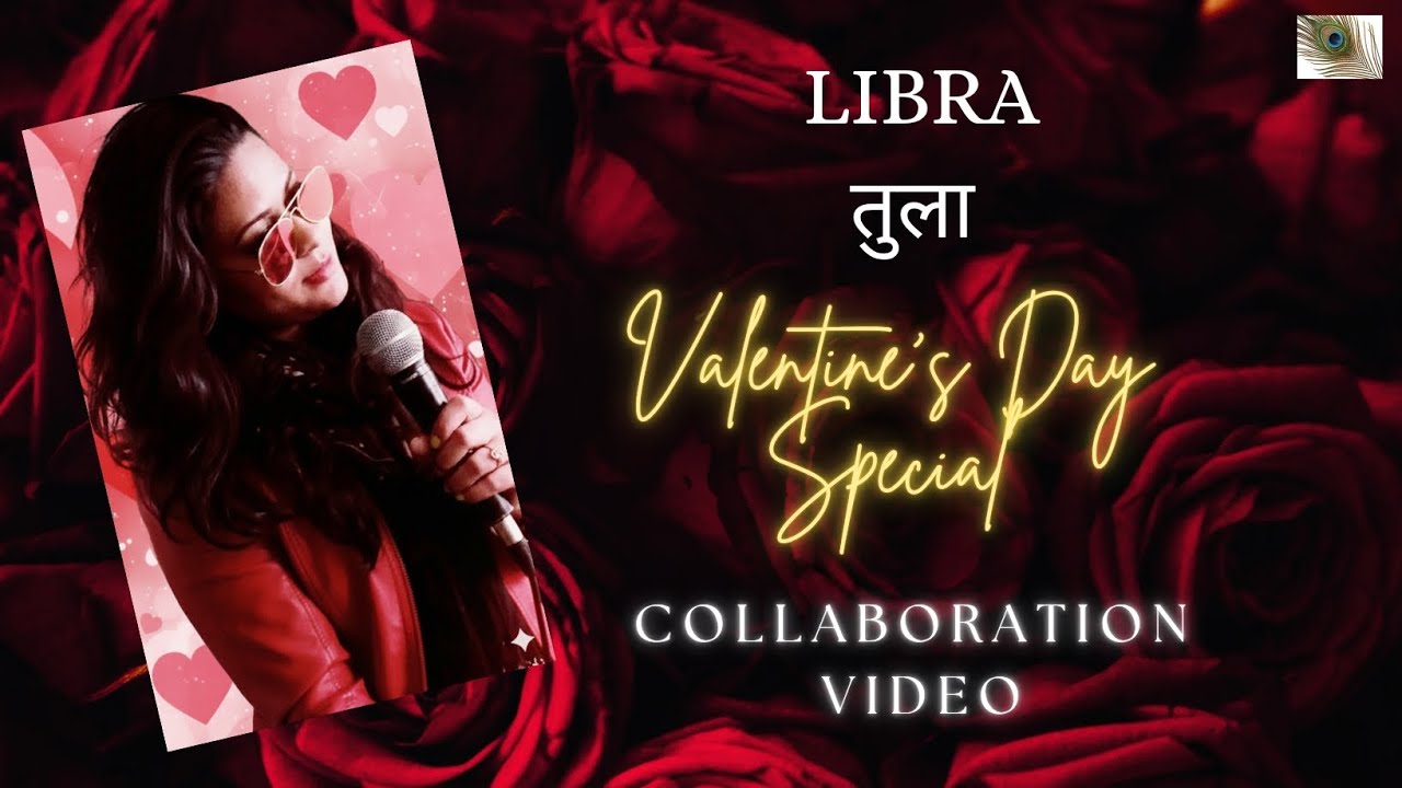 ✨🧿💕Libra | तुला | Valentine's Day Special Reading by @krishnatarot with Singing by @srishtisrythms  