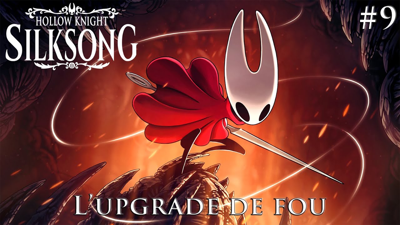 L'upgrade de fou - HOLLOW KNIGHT: SILKSONG #9