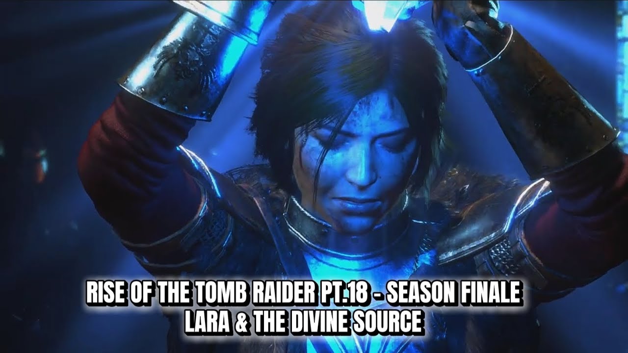 Rise of the Tomb Raider Pt.18 - LC and The Divine Source ✨️ 