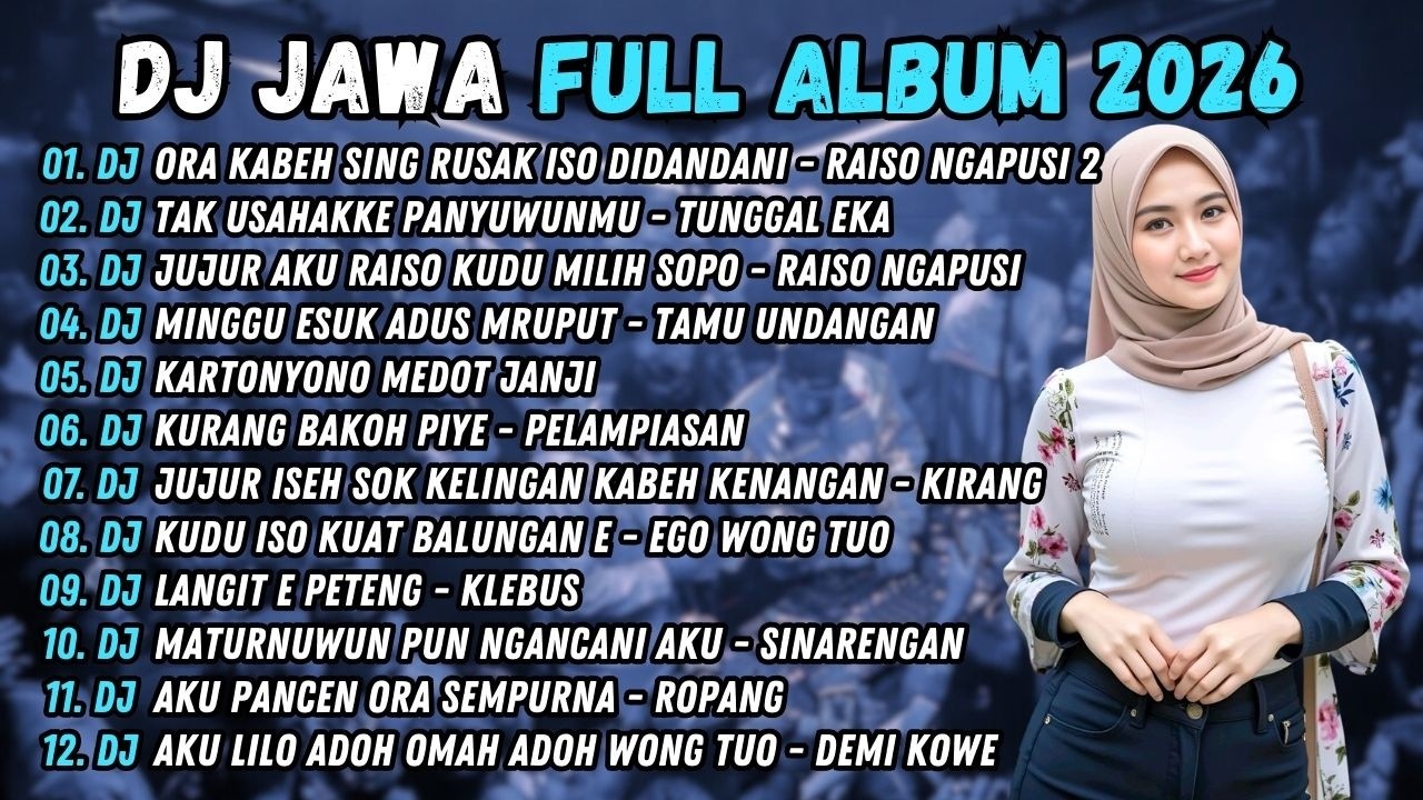 DJ RAISO NGAPUSI 2 - DJ ORA KABEH SING RUSAK ISO DIDANDANI - DJ JAWA FULL ALBUM TERBARU 2026