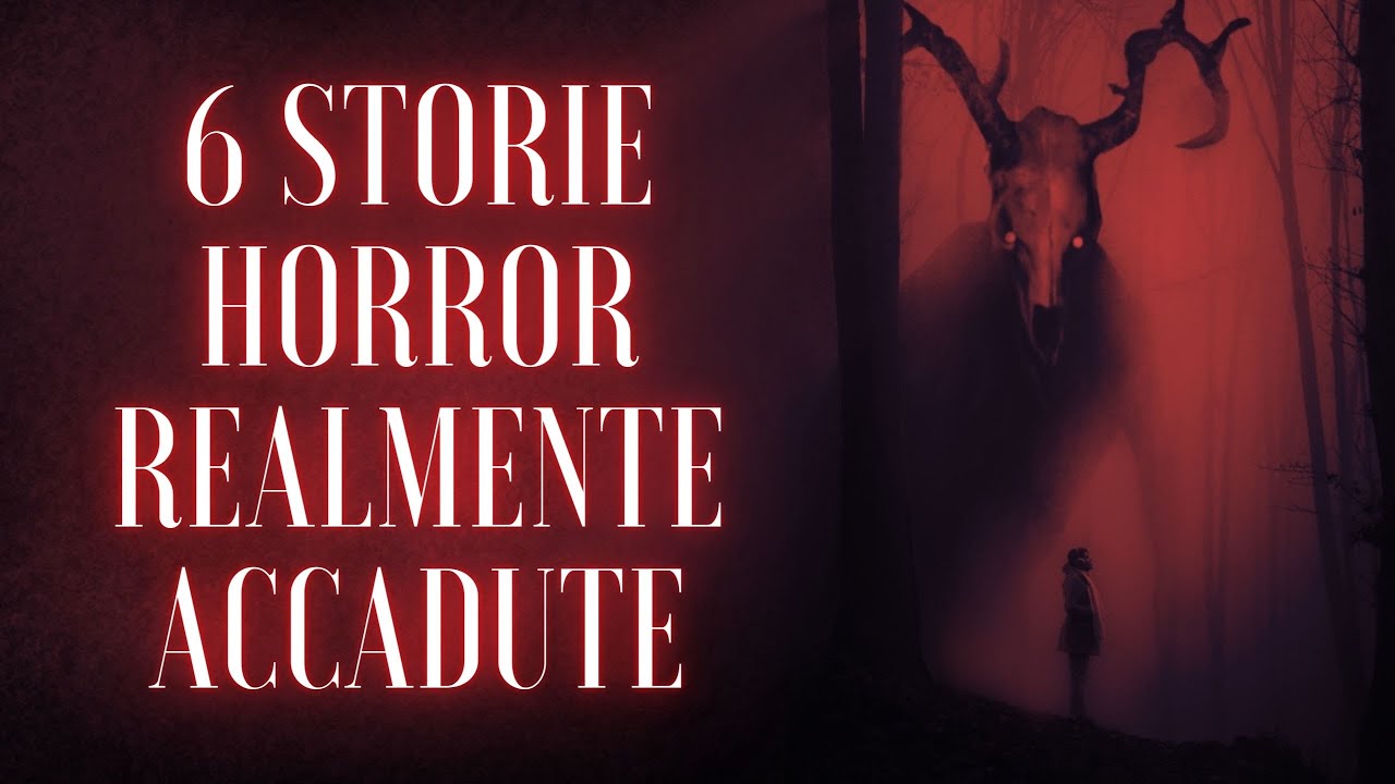6 STORIE HORROR REALI INQUIETANTI
