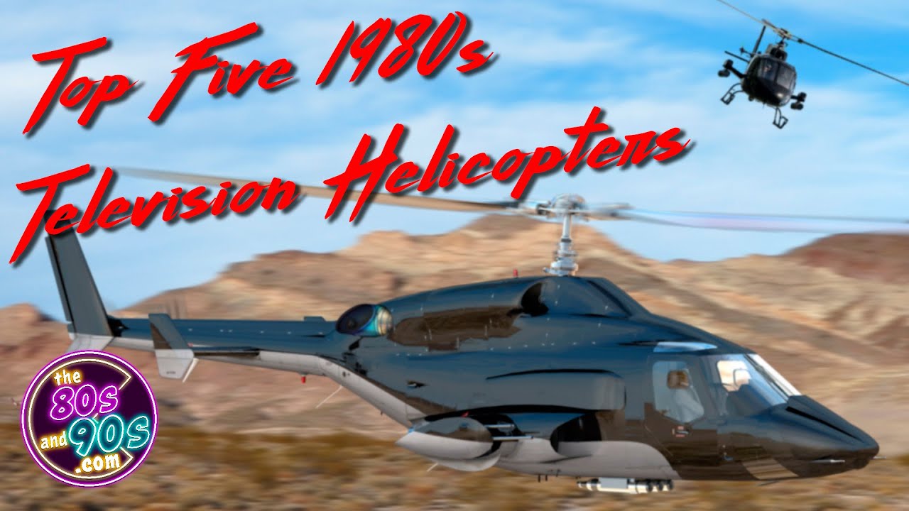 Top Five 1980s Television Helicopters