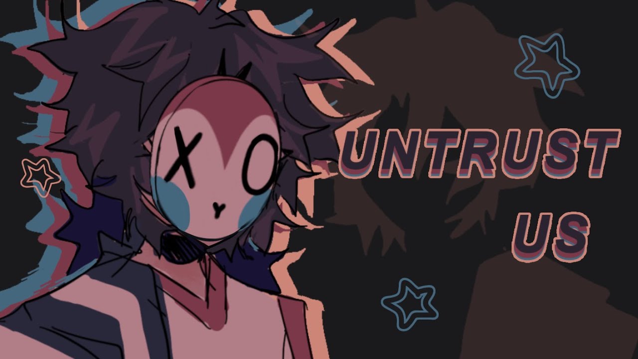 UNTRUST US ★ Animation meme #flipaclip