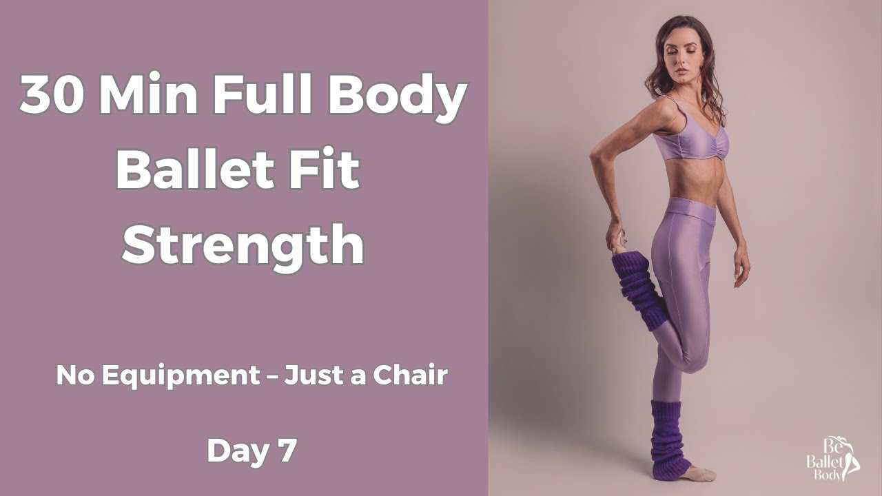 30-Min Full Body Ballet Workout for Elegance, Strength & Posture (Day 7 of 7)