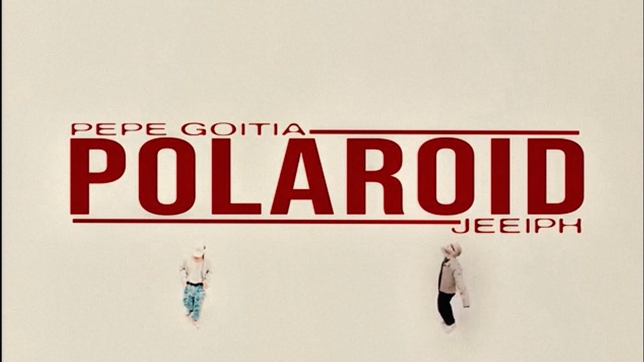 POLAROID - Pepe Goitia, Jeeiph (Video Oficial)