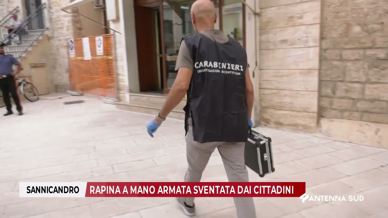 27 SETTEMBRE 2025 - SANNICANDRO, RAPINA A MANO ARMATA SVENTATA DAI CITTADINI