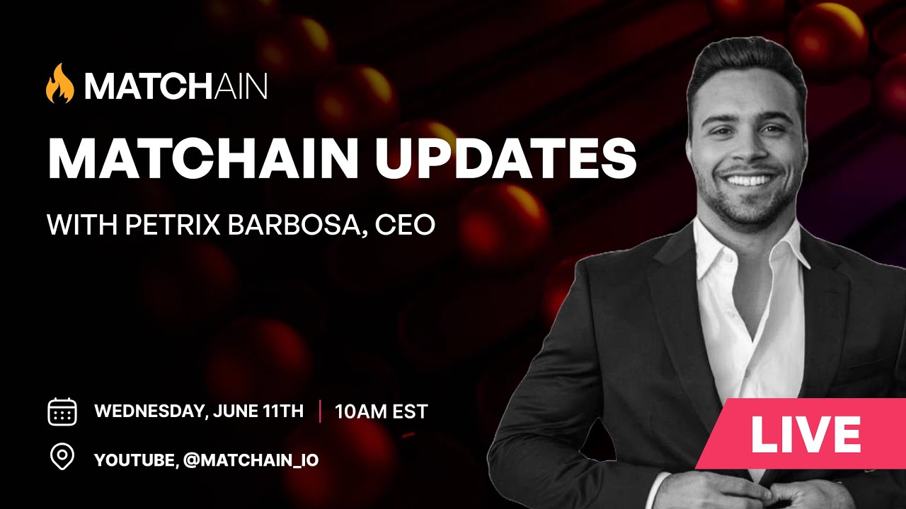 Matchain Updates with Petrix Barbosa, CEO