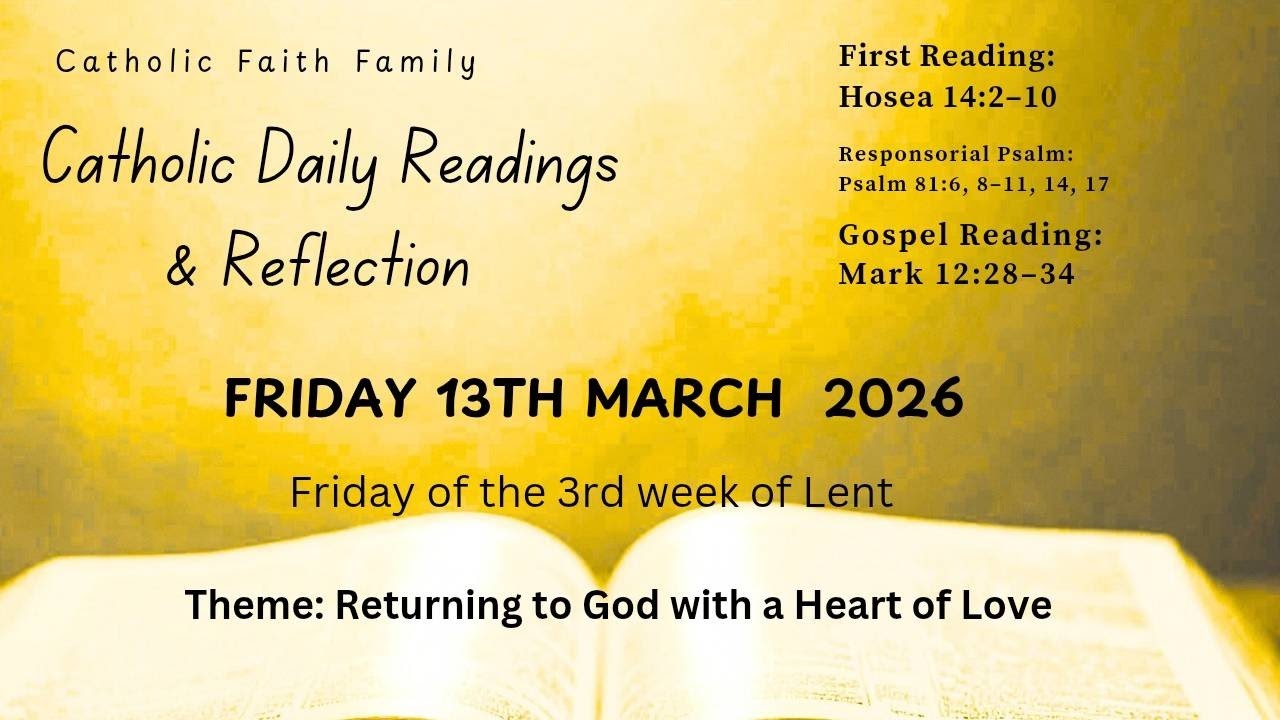 Catholic Mass Readings and Reflection – Returning to God with a Heart of Love-Friday, March 13, 2026