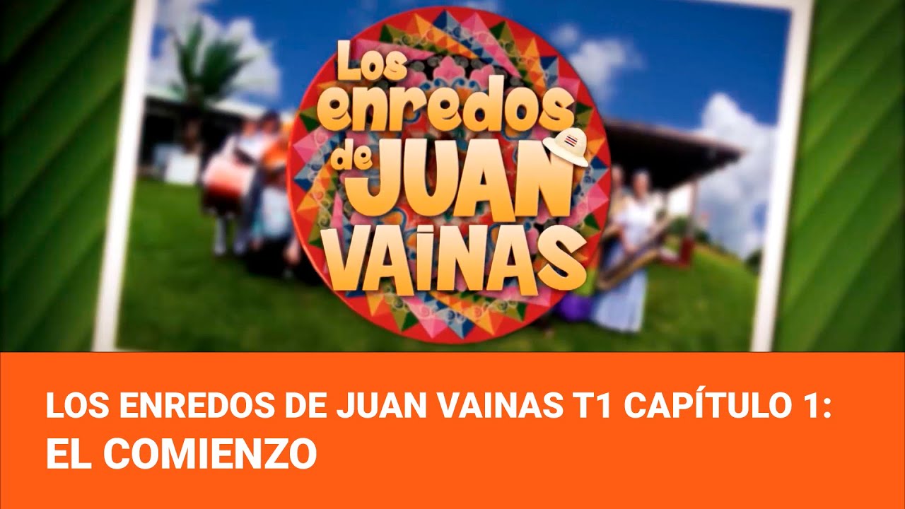 Los Enredos de Juan Vainas Temporada 1 - Capítulo 1: El comienzo