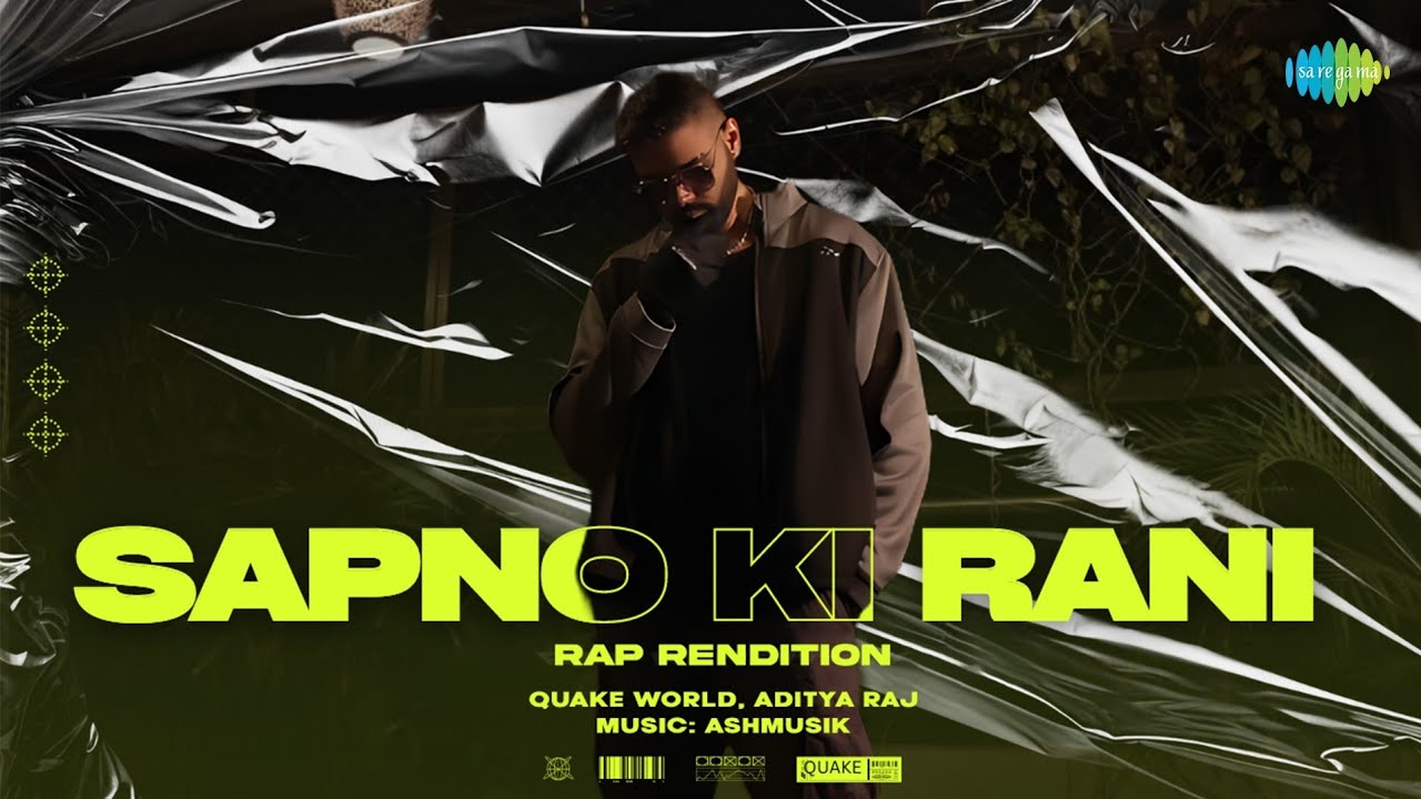 Sapno Ki Rani / Rap Rendition - Quake World & Aditya Raj | Ashmusik (Official music video)