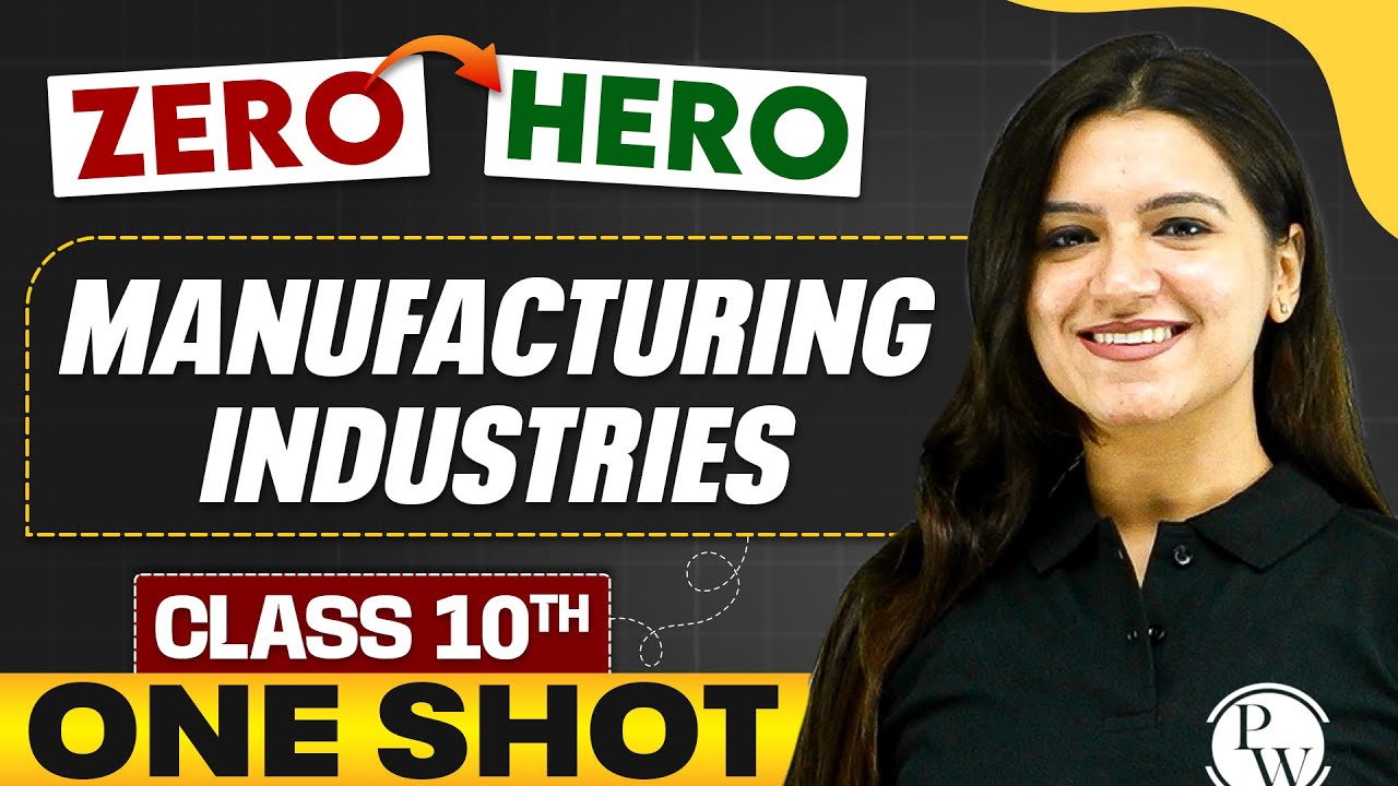 Manufacturing Industries | Full Chapter in ONE SHOT | Class 10th SST 🔥