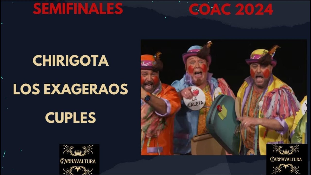 CUPLES CHIRIGOTA LOS EXAGERAOS SEMIFINALES (CON LETRA) COAC 2024