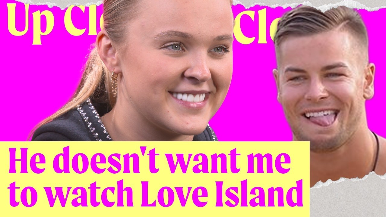 Jojo Siwa: Why Chris Hughes Doesn't Want Me To Watch Love Island
