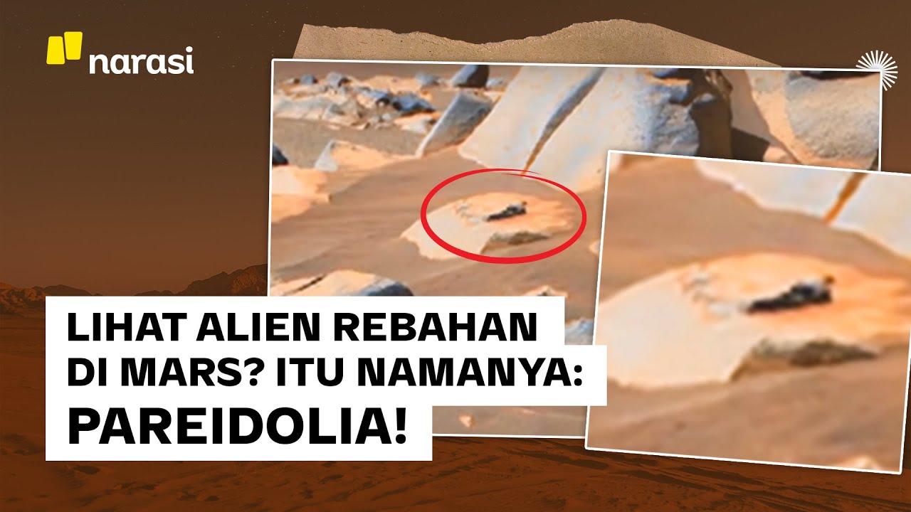 Lihat Alien Rebahan di Mars? Itu Namanya Pareidolia. Pernah Dengar? | Narasi Daily