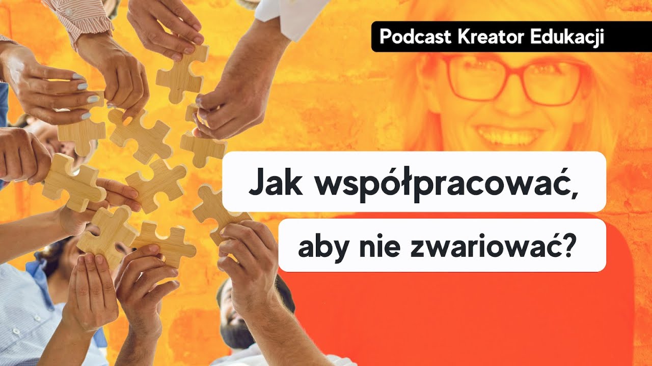 Jak WSPÓŁPRACOWAĆ, by NIE ZWARIOWAĆ?