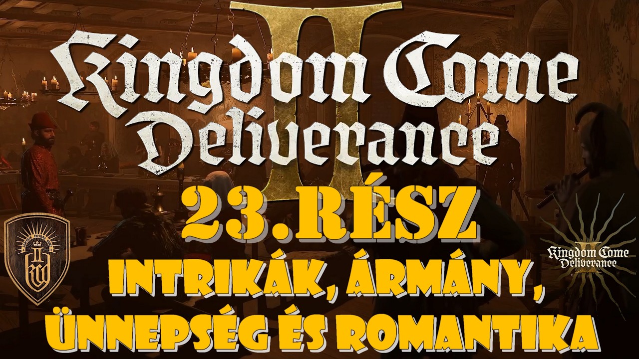 23.rész - Intrikák, ármány, ünnepség és romantika Trocky várában - Kingdom Come Deliverance 2